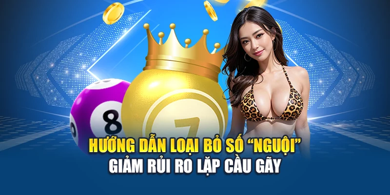 Hướng dẫn loại bỏ số “nguội” giảm rủi ro lặp cầu gãy